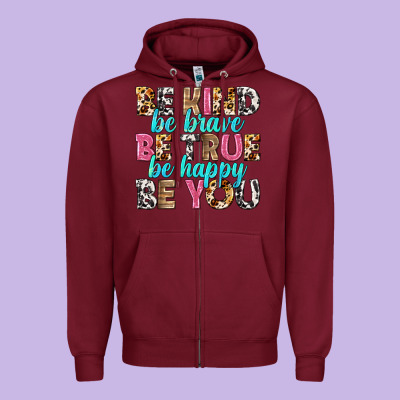 Be Kind Be True Be You Zipper Hoodie Designed By Nancycooperartshop