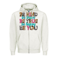 Oatmeal Heather be kind be true be you Zipper Hoodie - NancyCooperArtShop