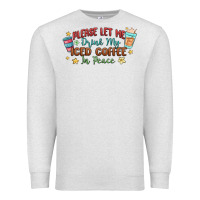 Oatmeal Heather please let me drink my iced coffee in peace Premium Sweatshirt - MaliasSmallBusiness