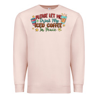 Pale Pink please let me drink my iced coffee in peace Premium Sweatshirt - MaliasSmallBusiness