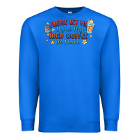 True Royal please let me drink my iced coffee in peace Premium Sweatshirt - MaliasSmallBusiness
