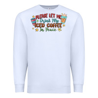 White please let me drink my iced coffee in peace Premium Sweatshirt - MaliasSmallBusiness