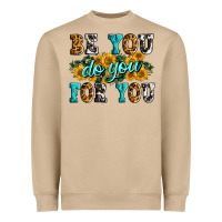 Be You Do You For You Heavyweight Sweatshirt | Teevron