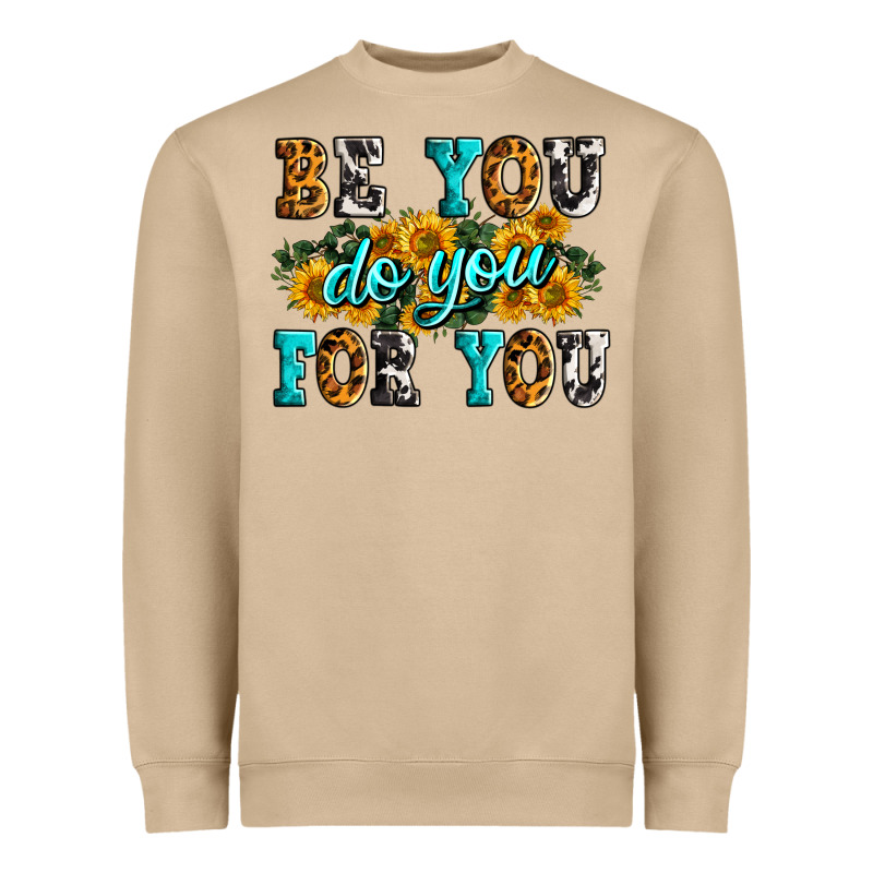 Be You Do You For You Heavyweight Sweatshirt by Zillion Design Studio | Teevron