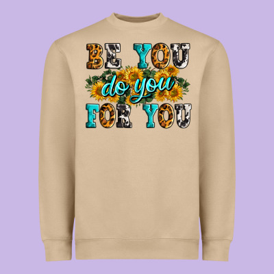 Be You Do You For You Heavyweight Sweatshirt Designed By Zillion Design Studio
