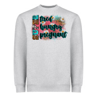 Heather Grey super tired super hungry super pregnant Heavyweight Sweatshirt - Zillion Design Studio