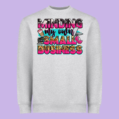 Minding My Own Small Business Heavyweight Sweatshirt Designed By Zillion Design Studio