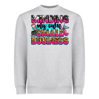 Heather Grey minding my own small business Heavyweight Sweatshirt - Zillion Design Studio