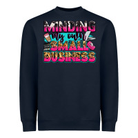 Navy minding my own small business Heavyweight Sweatshirt - Zillion Design Studio