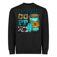 Black but first coffee Heavyweight Sweatshirt - Zillion Design Studio