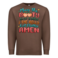 Chestnut may the booty get fatter & the belly Premium Sweatshirt - MaliasSmallBusiness