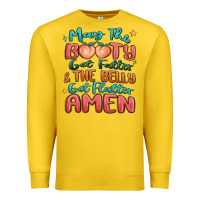 Lemon may the booty get fatter & the belly Premium Sweatshirt - MaliasSmallBusiness