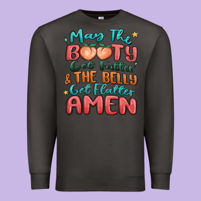 May The Booty Get Fatter & The Belly Premium Sweatshirt Designed By Maliassmallbusiness