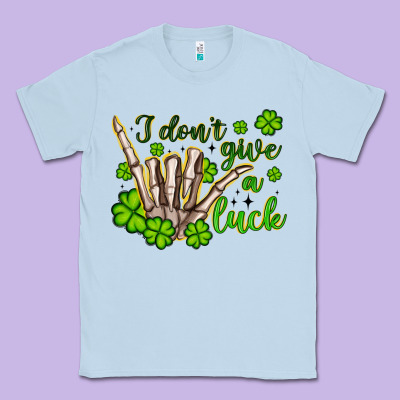 I Don T Give A Luck Classic Tee Designed By Artiststas