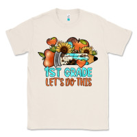 Natural 1 st grade let's do this Classic Tee - JahusDesignShop