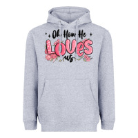 Heather Grey oh how he loves us Heavyweight Hoodie - MaliasSmallBusiness
