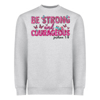 Heather Grey be strong and courageous Heavyweight Sweatshirt - texasbilliewilder