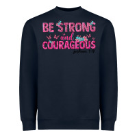 Navy be strong and courageous Heavyweight Sweatshirt - texasbilliewilder