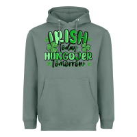 Sage irish today hungover tomorrow Heavyweight Hoodie - MaliasSmallBusiness