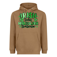 Toasted Coconut irish today hungover tomorrow Heavyweight Hoodie - MaliasSmallBusiness