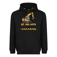 Black see you later excavator Heavyweight Hoodie - MaliasSmallBusiness