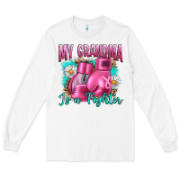 White Breast Cancer My Grandma Is A Fighter Long Sleeve Tee - Artiststas