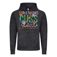 Some Moms Cuss Too Much Mothers Day Vintage Hoodie | Teevron