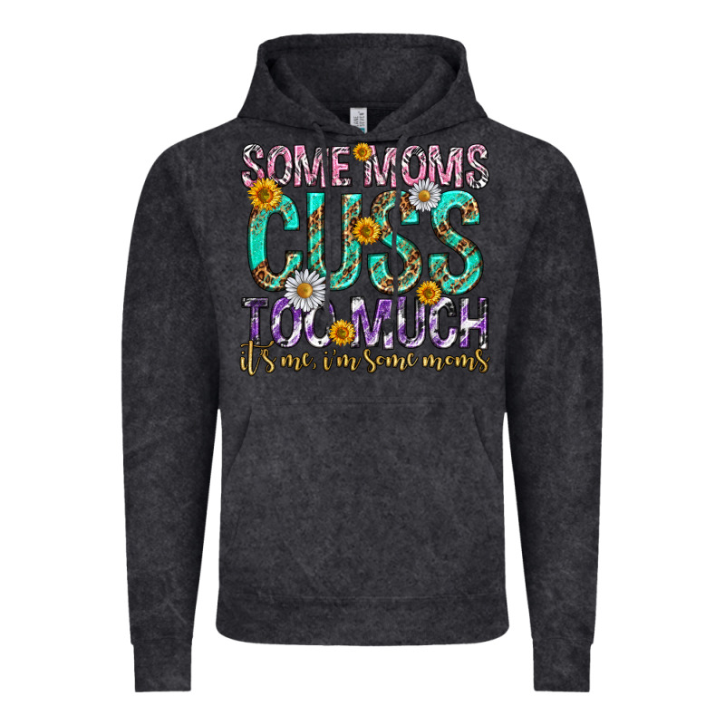 Some Moms Cuss Too Much Mothers Day Vintage Hoodie by texasbilliewilder | Teevron