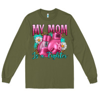 Army Green Breast Cancer My Mom Is A Fighter Long Sleeve Tee - Artiststas