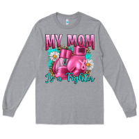 Heather Grey Breast Cancer My Mom Is A Fighter Long Sleeve Tee - Artiststas