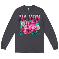 Smoke Breast Cancer My Mom Is A Fighter Long Sleeve Tee - Artiststas