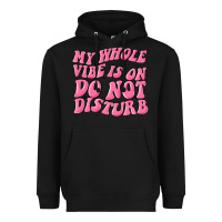 Black my whole vibes on do not disturb Heavyweight Hoodie - MaliasSmallBusiness