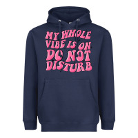Navy my whole vibes on do not disturb Heavyweight Hoodie - MaliasSmallBusiness