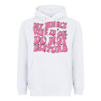 White my whole vibes on do not disturb Heavyweight Hoodie - MaliasSmallBusiness