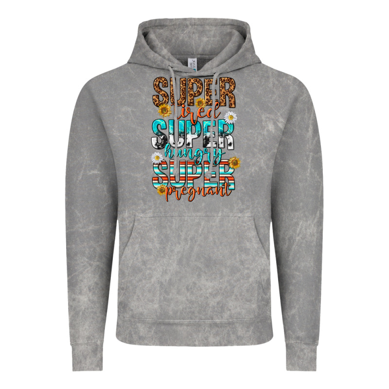 Super Tired Super Hungry Super Pregnant Vintage Hoodie by texasbilliewilder | Teevron
