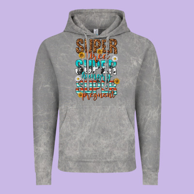 Super Tired Super Hungry Super Pregnant Vintage Hoodie Designed By Texasbilliewilder