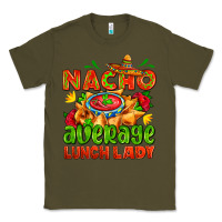 Army Green nacho average lunch lady  with nacho Classic Tee - AdoDesignShop