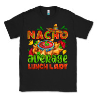 Black nacho average lunch lady  with nacho Classic Tee - AdoDesignShop
