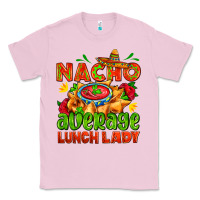 Bubblegum Pink nacho average lunch lady  with nacho Classic Tee - AdoDesignShop