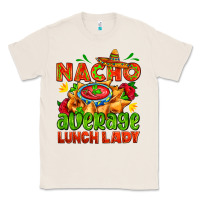 Natural nacho average lunch lady  with nacho Classic Tee - AdoDesignShop