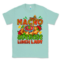 Seafoam nacho average lunch lady  with nacho Classic Tee - AdoDesignShop