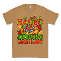 Nacho Average Lunch Lady  With Nacho Classic Tee | Teevron
