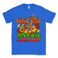 True Royal nacho average lunch lady  with nacho Classic Tee - AdoDesignShop