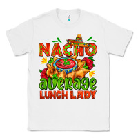 White nacho average lunch lady  with nacho Classic Tee - AdoDesignShop