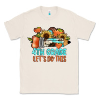 Natural 4th grade let's do this Classic Tee - JahusDesignShop