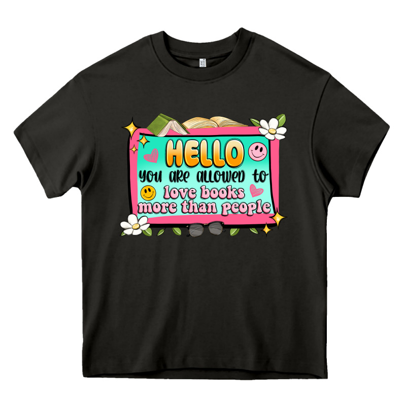 Hello You Are Allowed To Love Books More Than Peop Heavy Core Tee by Artiststas | Teevron