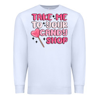 White take me to your candy shop Premium Sweatshirt - MaliasSmallBusiness