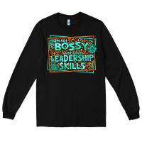 Black i am not bossy i just have leadership skills Long Sleeve Tee - AdoDesignShop