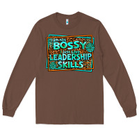 Chestnut i am not bossy i just have leadership skills Long Sleeve Tee - AdoDesignShop