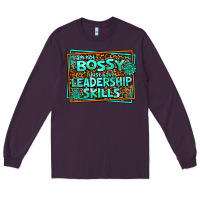 Plum i am not bossy i just have leadership skills Long Sleeve Tee - AdoDesignShop